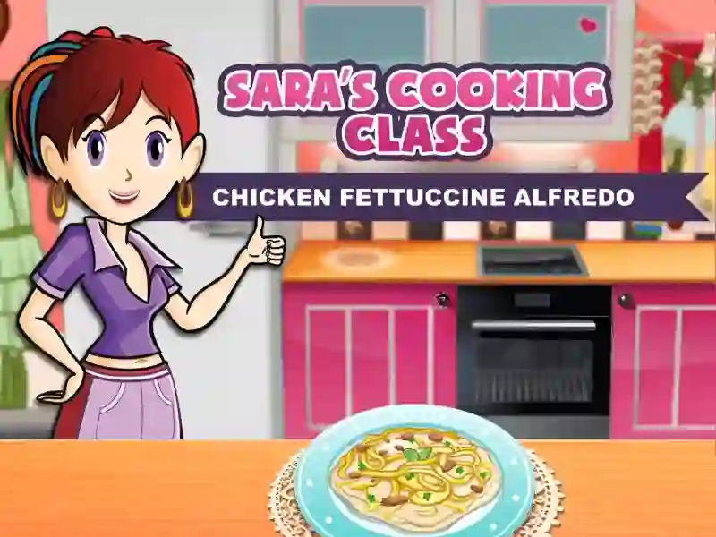 Cluiche Sara's Cooking Class: Chicken Fettuccine Alfredo ar líne