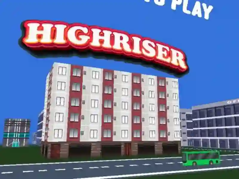 Cluiche Highriser ar líne