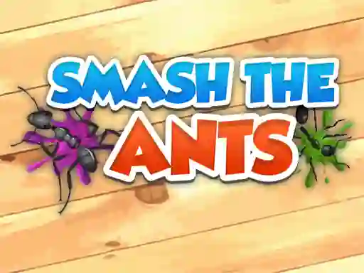 Cluiche Smash The Ants ar líne