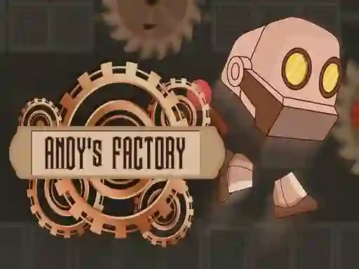 Cluiche Andy's Factory ar líne