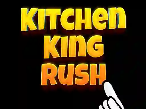 Cluiche Kitchen King Rush ar líne
