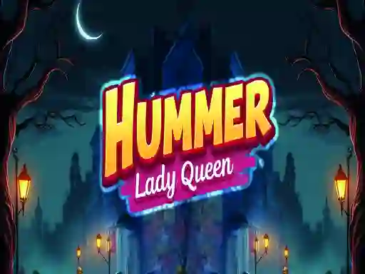 Cluiche Hummer Lady Queen ar líne