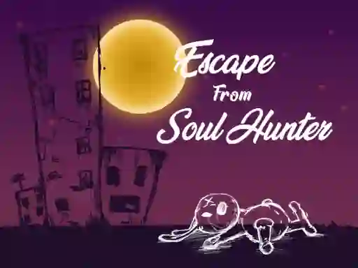 Cluiche Escape From Soul Hunter ar líne