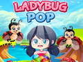 Cluiche Pop Ladybug  ar líne