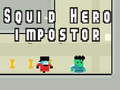 Cluiche Scuad impostor laoch  ar líne
