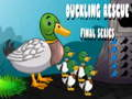 Cluiche Eipeasóid Deiridh Tarrthála Duckling  ar líne