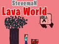 Cluiche Domhanda Lava Steveman  ar líne