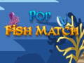 Cluiche Cluiche Pop Fish Match  ar líne