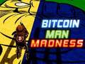 Cluiche Bitcoin fear as madness ar líne