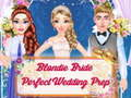Cluiche Cluiche ar líne saor in aisce Blondie Bride Prep Bainise Foirfe  ar líne