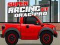 Cluiche Rásaíocht Super GT : Drag Pro  ar líne