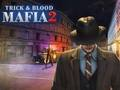 Cluiche Mafia trick agus fola 2  ar líne