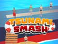 Cluiche Smash Tsunami  ar líne