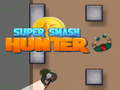 Cluiche Cluiche Super Smash Hunter  ar líne