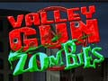 Cluiche Zombies Gunna Valley  ar líne