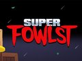 Cluiche Super Fowlst ar líne