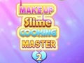 Cluiche Makeup Slime Cócaireachta Máistir 2  ar líne