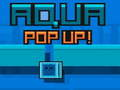 Cluiche Cluiche Aqua Pop Up  ar líne
