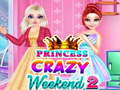 Cluiche Cluiche Banphrionsa Crazy deireadh seachtaine 2 ar líne  ar líne