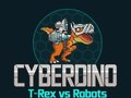 Cluiche Cyberdino: T-Rex vs Robots ar líne