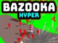 Cluiche Cluiche Bazooka Hyper  ar líne
