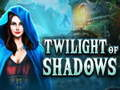 Cluiche Twilight of Shadows ar líne
