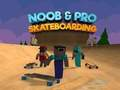 Cluiche Noob agus Pro Skateboarding  ar líne