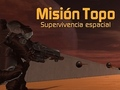 Cluiche Misión Topo: Supervivencia Espacial  ar líne