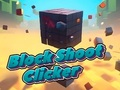 Cluiche Cluiche Bloc Shooter Clicker  ar líne