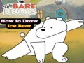 Cluiche Táimid Bare Bears Conas a Tarraing Oighear Bear  ar líne