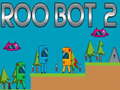 Cluiche Cluiche Roo Bot 2  ar líne