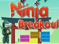 Cluiche Cluiche Ninja Breakout  ar líne