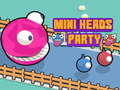 Cluiche Mini Party of Heads  ar líne