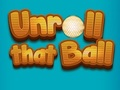 Cluiche Unroll Sin Ball  ar líne