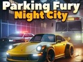 Cluiche Páirceáil Fury 3D: Oíche na Cathrach  ar líne