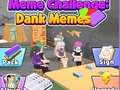 Cluiche Dúshlán Meme: Dank Memes  ar líne