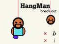 Cluiche Cluiche Hangman Breakout  ar líne